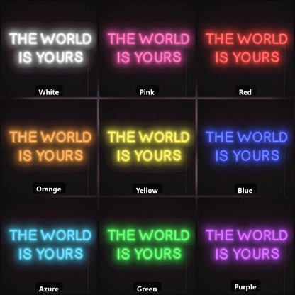 The World Is Yours Room Decor LED Neon Sign - Shineneon