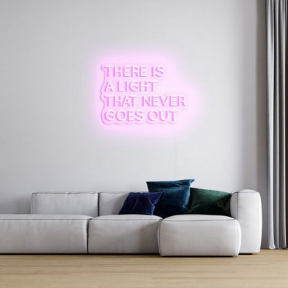 There Is A Light That Never Goes Out Led Neon Sign | Shineneon