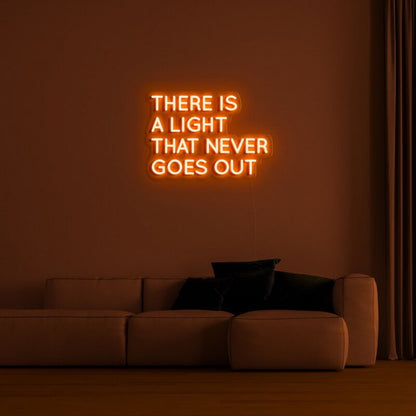 There Is A Light That Never Goes Out Led Neon Sign | Shineneon