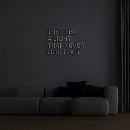 There Is A Light That Never Goes Out Led Neon Sign | Shineneon