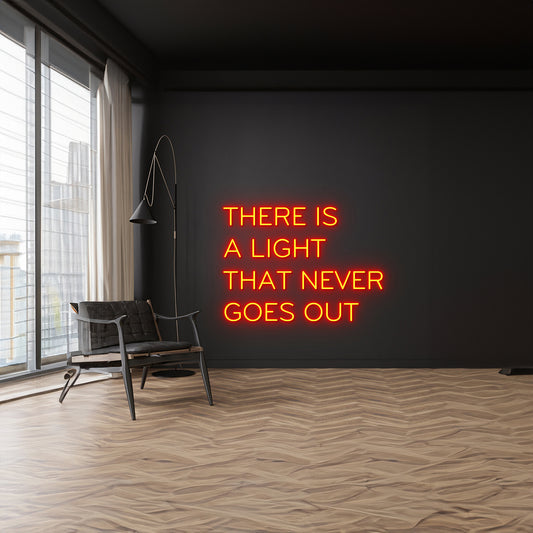 There Is A Light That Never Goes Out Led Sign