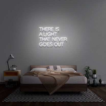 There Is A Light That Never Goes Out Neon Sign | Shineneon