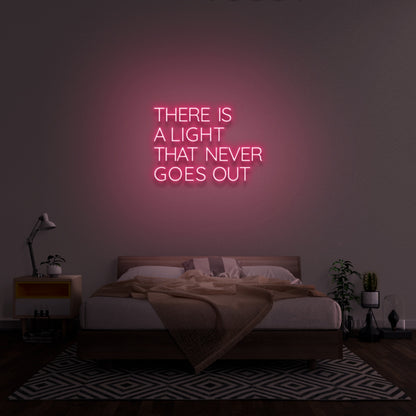 There Is A Light That Never Goes Out Neon Sign | Shineneon