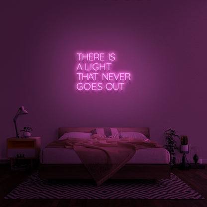 There Is A Light That Never Goes Out Neon Sign | Shineneon