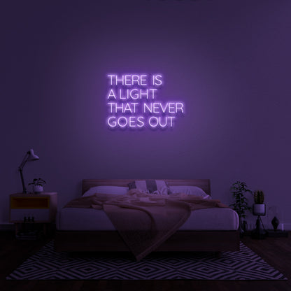 There Is A Light That Never Goes Out Neon Sign | Shineneon