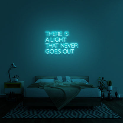 There Is A Light That Never Goes Out Neon Sign | Shineneon