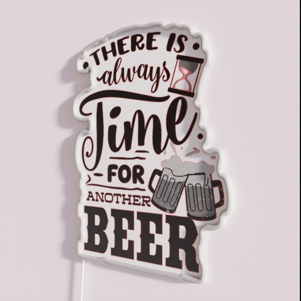 There Is Always Time For Another Beer Lover Rgb Led Neon Sign - Shineneon