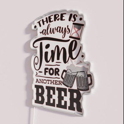 There Is Always Time For Another Beer Lover Rgb Led Neon Sign - Shineneon