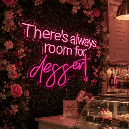 There's Always Room For Dessert LED Neon Sign - Shineneon