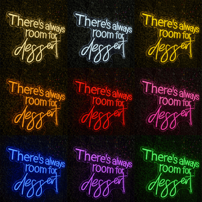 There's Always Room For Dessert LED Neon Sign - Shineneon