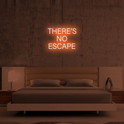 Theres No Escape Led Neon Sign - Shineneon