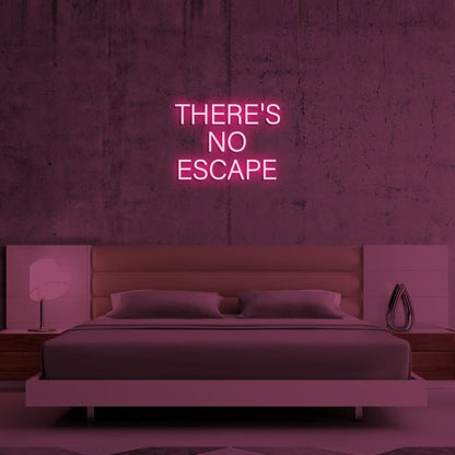Theres No Escape Led Neon Sign - Shineneon