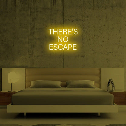 Theres No Escape Led Neon Sign - Shineneon