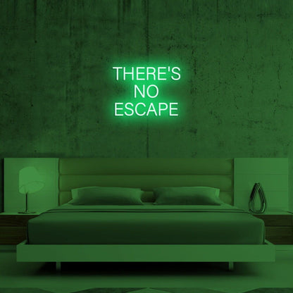 Theres No Escape Led Neon Sign - Shineneon