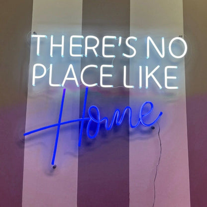Theres No Place Like Home Led Neon Sign - Shineneon