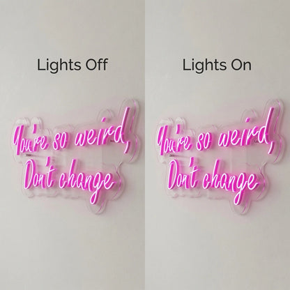 There's Weird Don't Change LED Neon Sign - 06 Day Night Comparison