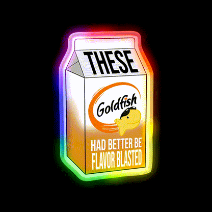 These Goldfish Had Better Be Flavor Blasted Snack Food Led Neon Sign Rgb Color - LED neon sign close-up detail