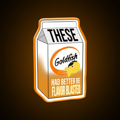 These Goldfish Had Better Be Flavor Blasted Snack Food Led Neon Sign Rgb Color - Shineneon