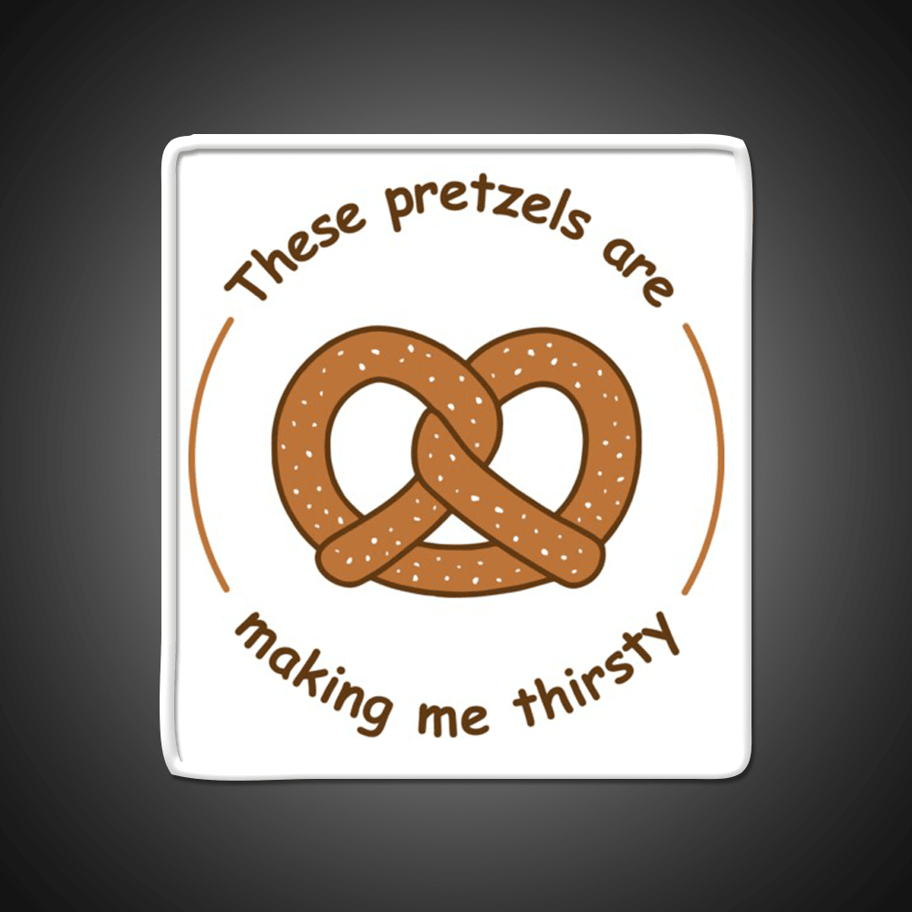 These Pretzels Are Making Me Thirsty Snack Food Led Neon Sign Rgb Color - Shineneon
