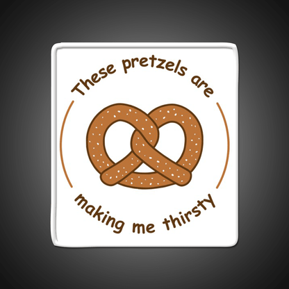 These Pretzels Are Making Me Thirsty Snack Food Led Neon Sign Rgb Color - Shineneon