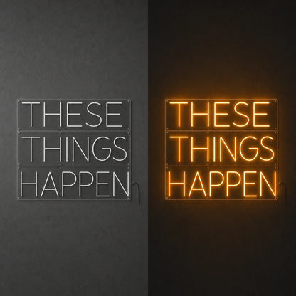 These Things Happen LED Neon Sign day and night comparison