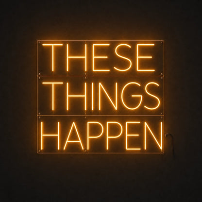 These Things Happen LED Neon Sign main product image