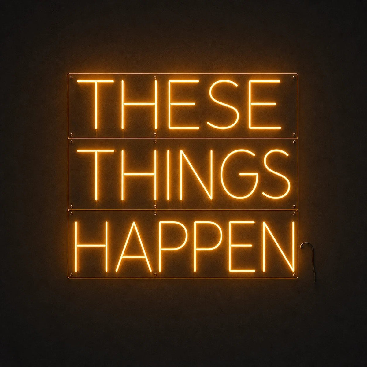 These Things Happen LED Neon Sign - Shineneon