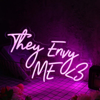 They Envy Me Pink Led Neon Sign - Shineneon