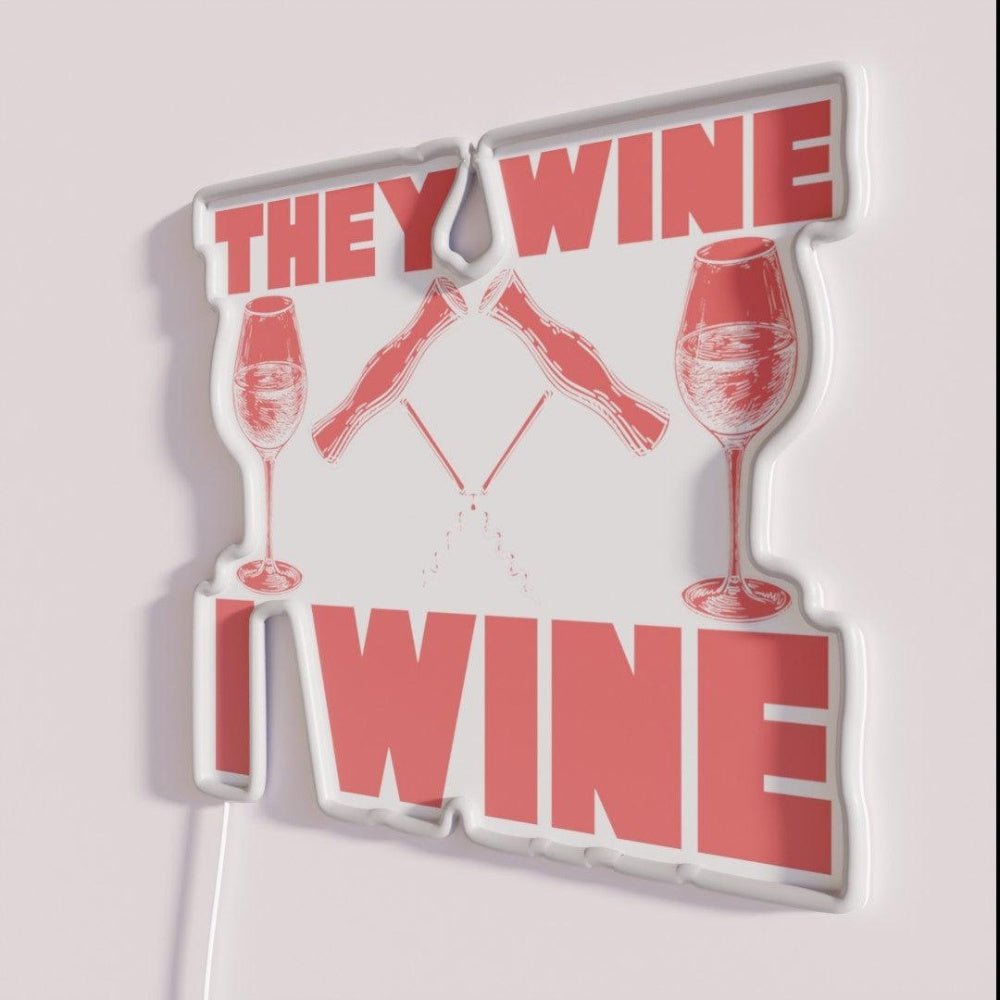 They Wine I Wine Drinking Print Rgb Led Neon Sign - Shineneon