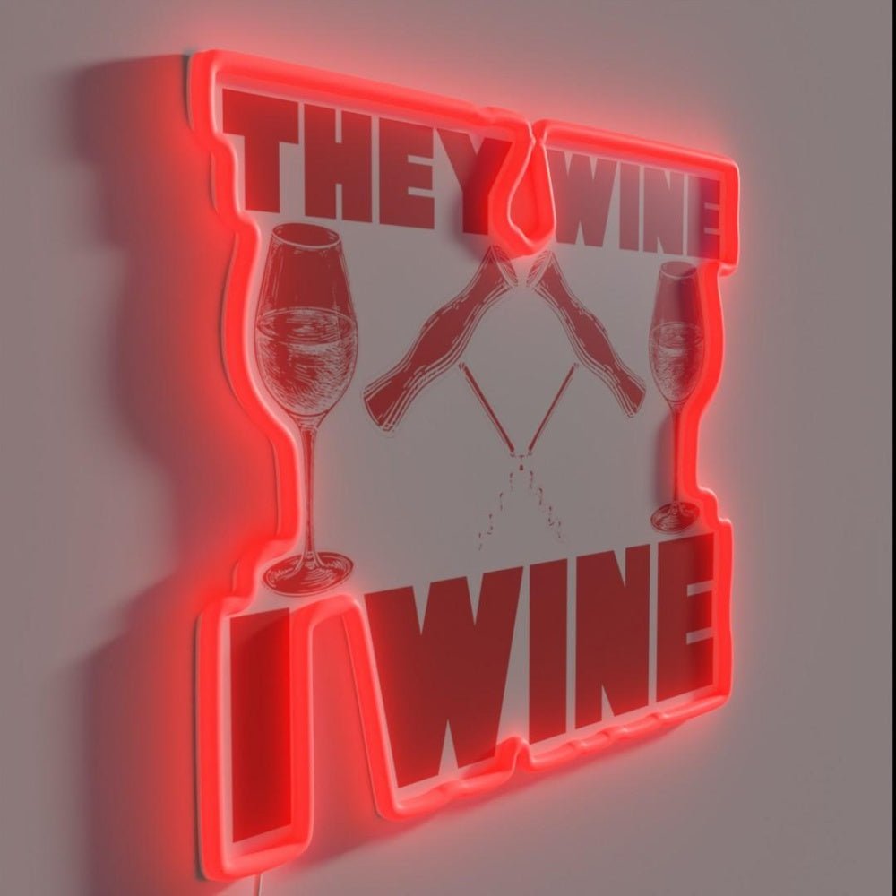 They Wine I Wine Drinking Print Rgb Led Neon Sign - Shineneon