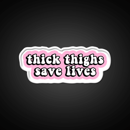 Thick Thighs Save Lives Pink Decal Snack Food Led Neon Sign Rgb Color - Shineneon