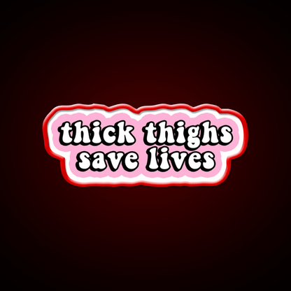 Thick Thighs Save Lives Pink Decal Snack Food Led Neon Sign Rgb Color - Shineneon