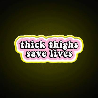 Thick Thighs Save Lives Pink Decal Snack Food Led Neon Sign Rgb Color - Custom LED neon sign front view