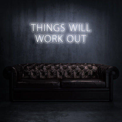 Things Will Work Out Led Neon Sign For Optimistic | Shineneon