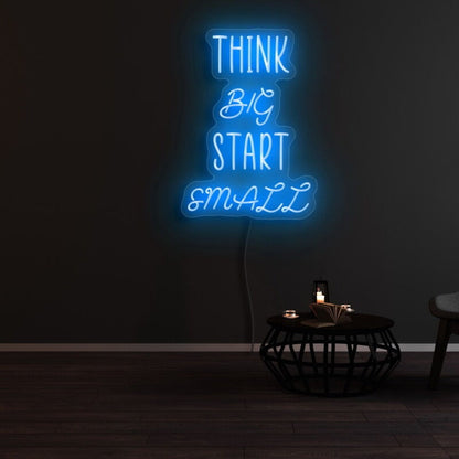 Think Big Start Small Led Neon Sign - Shineneon