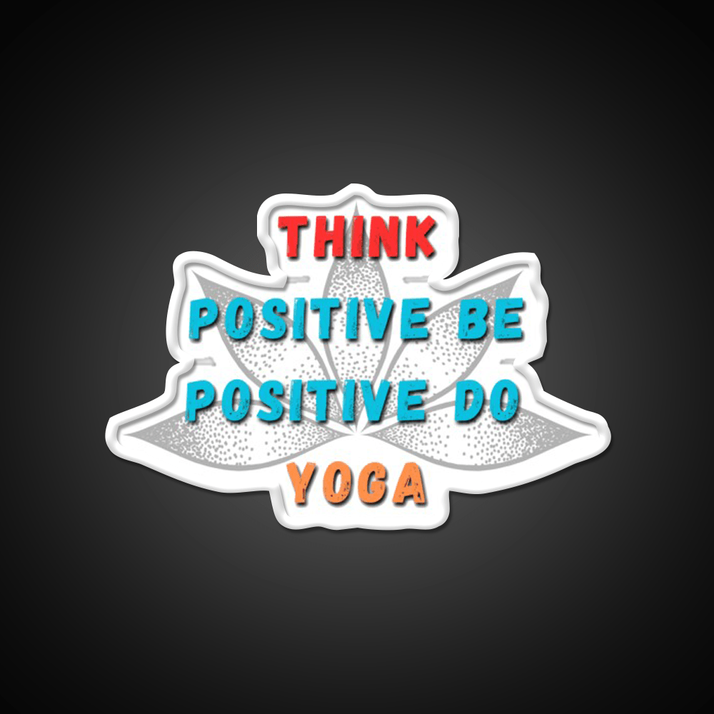 Think Positive Be Positive Do Yoga Led Neon Signs Rgb Color - Shineneon