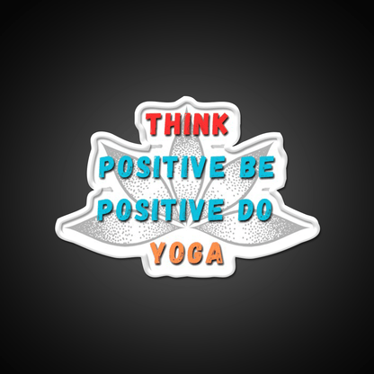 Think Positive Be Positive Do Yoga Led Neon Signs Rgb Color - Shineneon