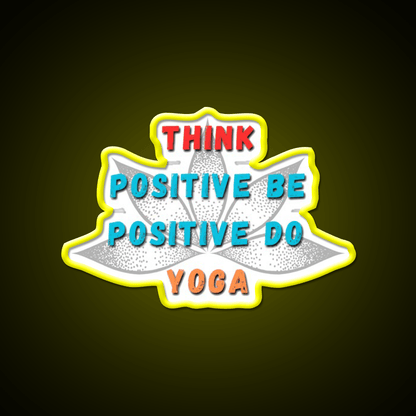 Think Positive Be Positive Do Yoga Led Neon Signs Rgb Color - Shineneon