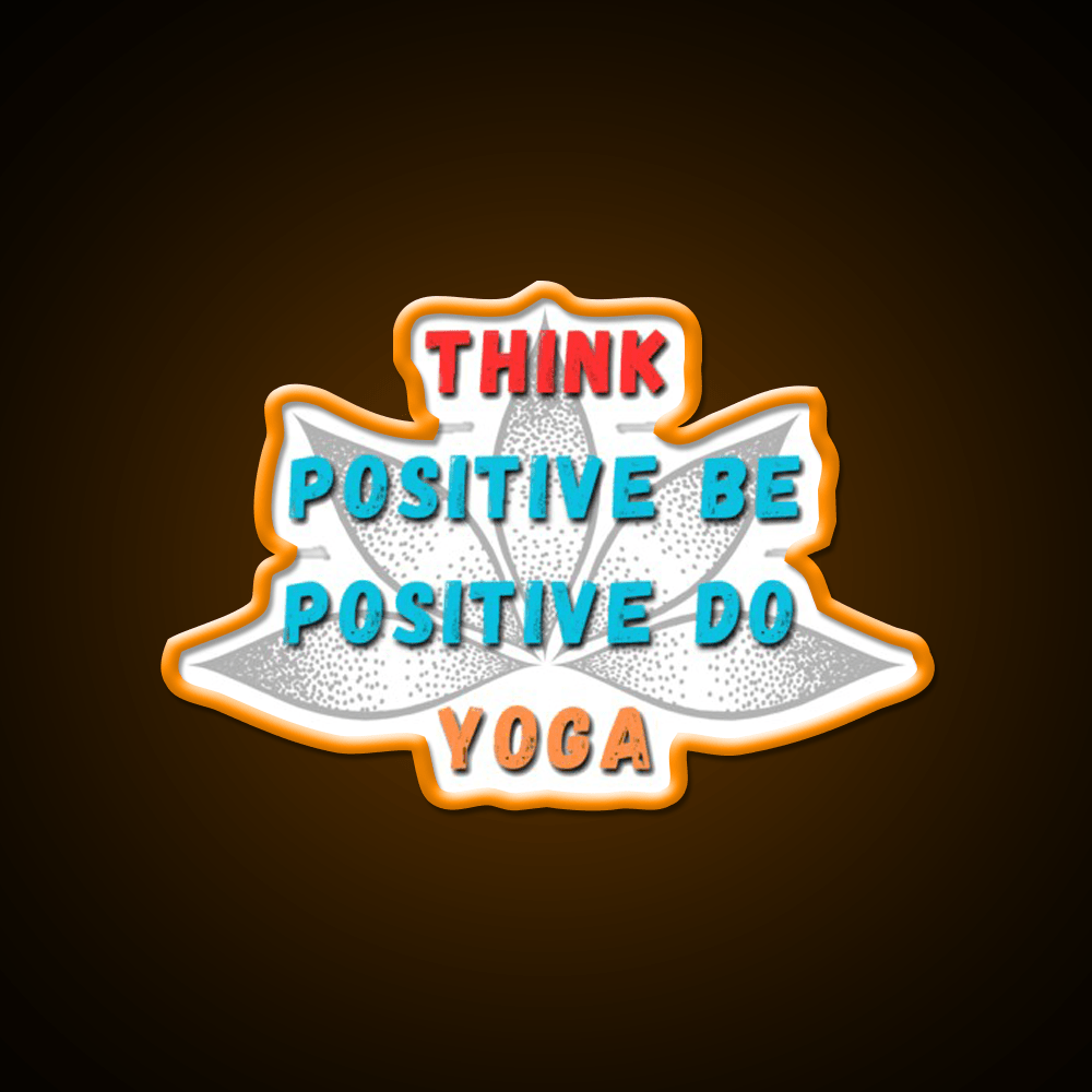 Think Positive Be Positive Do Yoga Led Neon Signs Rgb Color - Shineneon