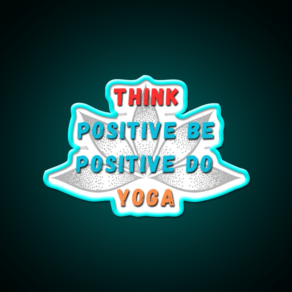 Think Positive Be Positive Do Yoga Led Neon Signs Rgb Color - Shineneon