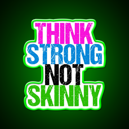 Think Strong Not Skinny Gym Fitness Led Neon Sign Rgb Color