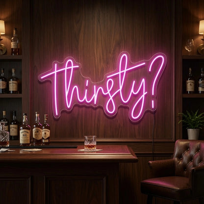Thirsty LED Neon Sign - 03 Real Lifestyle Scene