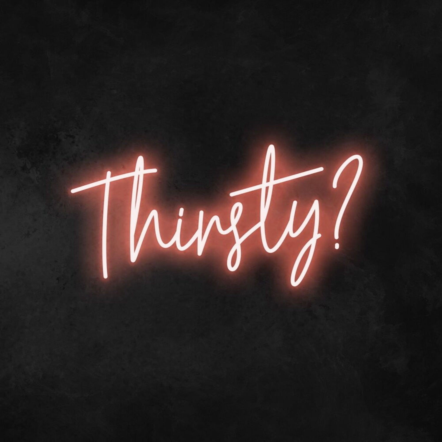 Thirsty Led Neon Sign For Bars And Social Spaces | Shineneon