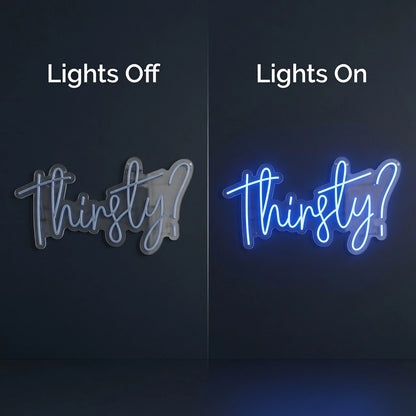 Thirsty LED Neon Sign Wall Neon Sign - 06 Day Night Comparison