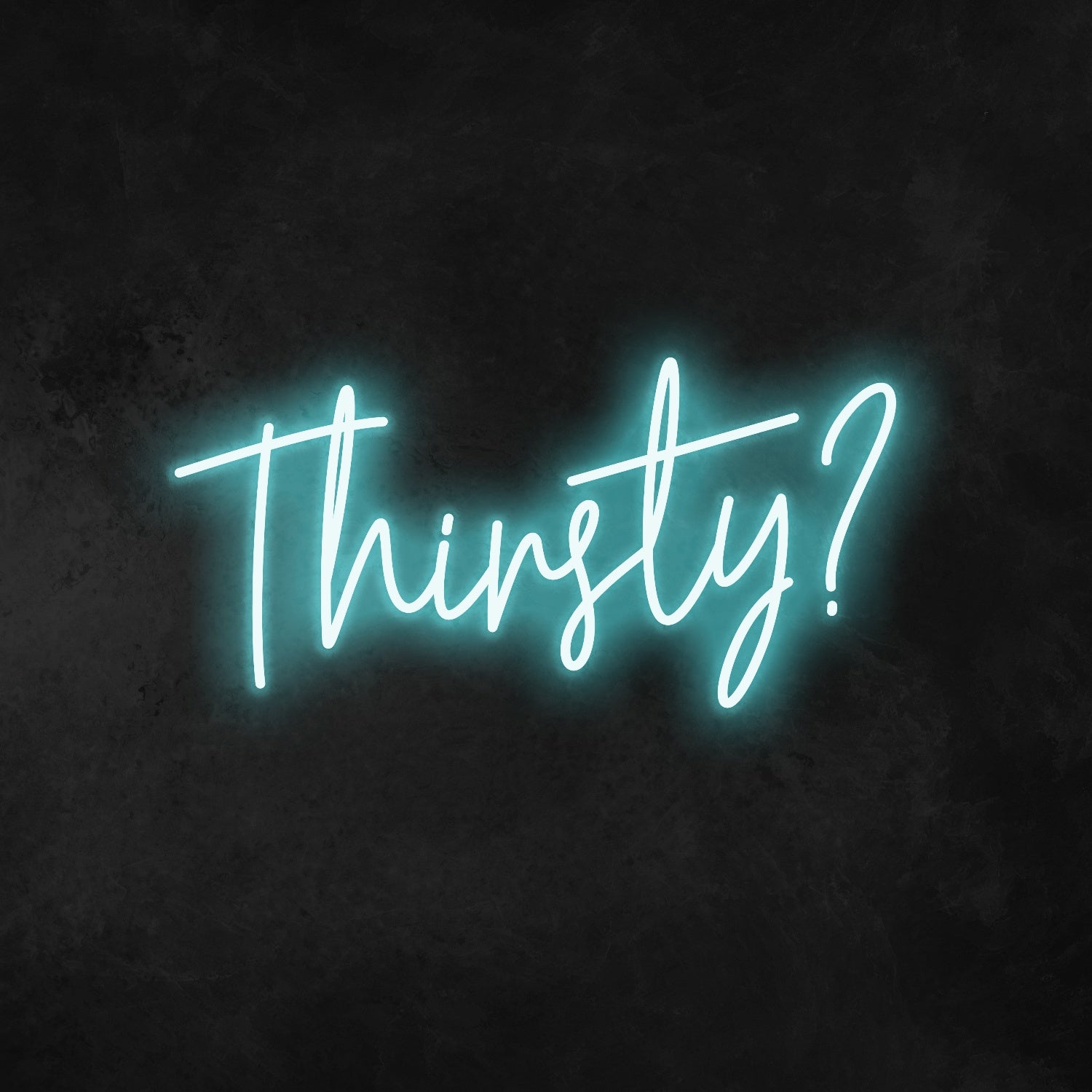 Thirsty Neon Sign | Shineneon
