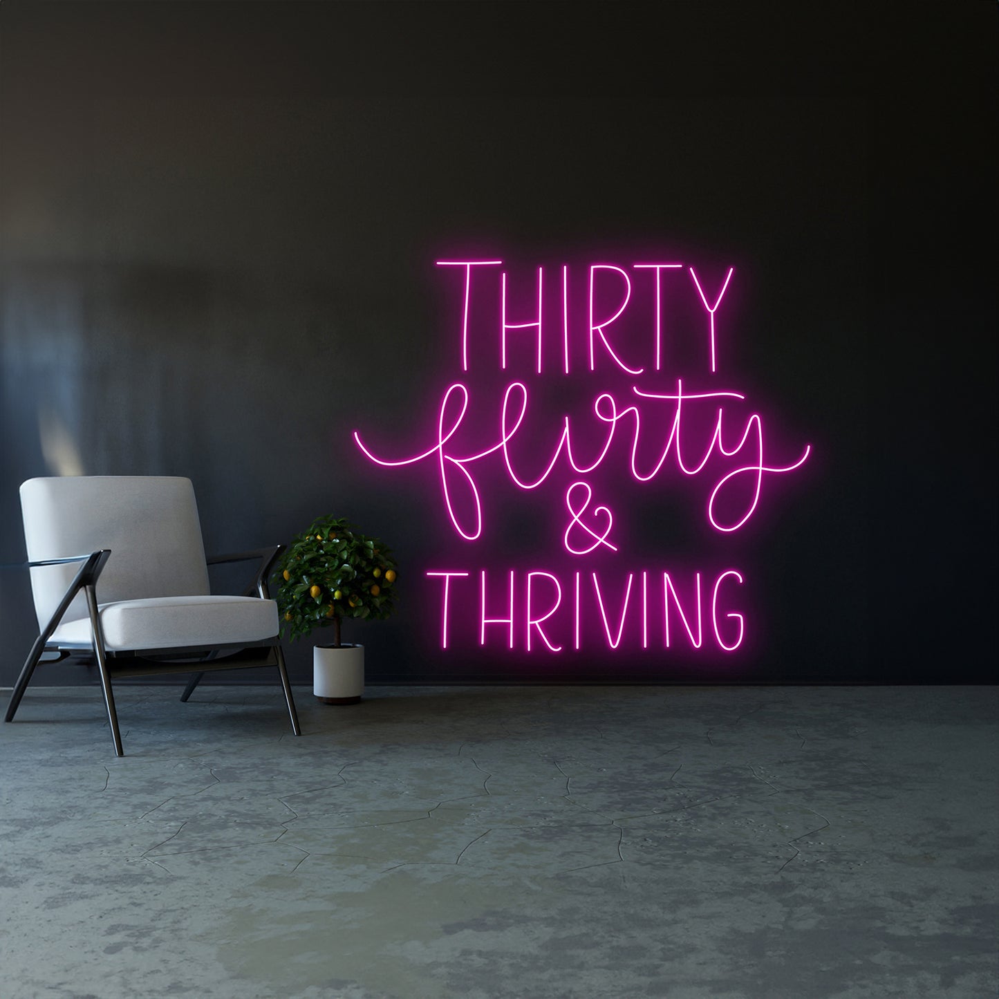 Thirty Flirty & Thriving Neon Sign