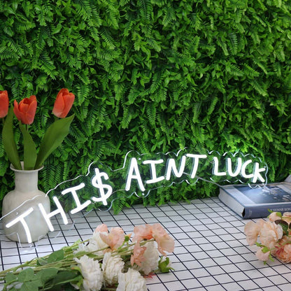 This Aint Luck White Led Neon Sign - Shineneon