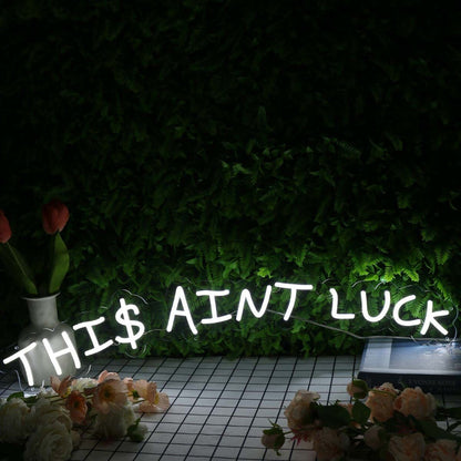 This Aint Luck White Led Neon Sign - Shineneon