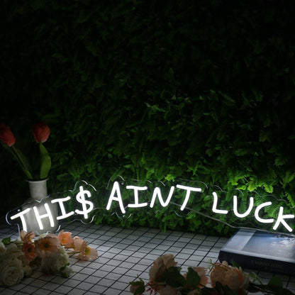 This Aint Luck White Led Neon Sign - Shineneon