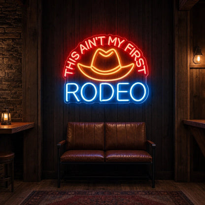 This Aint My First Rodeo Cowboy Hat LED Neon Sign - Shineneon